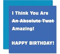 Rude Birthday Cards for Men Women - Absolute Tw*t - Joke Happy Birthday Card for Friend Family Colleagues, Banter Gifts, 145mm Offensive Greeting Cards Him Her