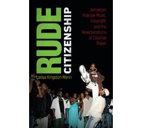 Rude Citizenship: Jamaican Popular Music, Copyright, and the Reverberations of Colonial Power