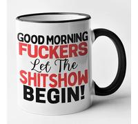 Rude Coffee Mug - Good Morning Fuckers Let The Shit Show Begin Mug (Black)