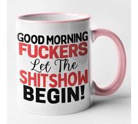 Rude Coffee Mug - Good Morning Fuckers Let The Shit Show Begin Mug (Pink)