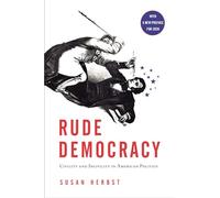 Rude Democracy: Civility and Incivility in American Politics