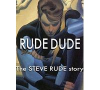 Rude Dude: The Steve Rude Story