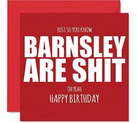 Rude Football Birthday Card for Barnsley Fans - Are Sh*t - Funny Happy Birthday Card for Son Dad Brother Uncle Colleague Friend Cousin, 145mm Banter Footy Footie Bday Greeting Cards