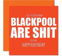Rude Football Birthday Card for Blackpool Fans - Are Sh*t - Funny Happy Birthday Card for Son Dad Brother Uncle Colleague Friend Cousin, 145mm Banter Footy Footie Bday Greeting Cards