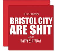 Rude Football Birthday Card for Bristol City Fans - Are Sh*t - Funny Happy Birthday Card for Son Dad Brother Uncle Colleague Friend Cousin, 145mm Banter Footy Footie Bday Greeting Cards
