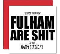 Rude Football Birthday Card for Fulham Fans - Are Sh*t - Funny Happy Birthday Card for Son Dad Brother Uncle Colleague Friend Cousin, 145mm Banter Footy Footie Bday Greeting Cards