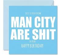 Rude Football Birthday Card for Man City Fans - Are Sh*t - Funny Happy Birthday Card for Son Dad Brother Uncle Colleague Friend Cousin, 145mm Banter Footy Footie Bday Greeting Cards