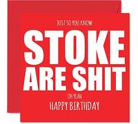 Rude Football Birthday Card for Stoke Fans - Are Sh*t - Funny Happy Birthday Card for Son Dad Brother Uncle Colleague Friend Cousin, 145mm Banter Footy Footie Bday Greeting Cards