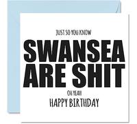 Rude Football Birthday Card for Swansea Fans - Are Sh*t - Funny Happy Birthday Card for Son Dad Brother Uncle Colleague Friend Cousin, 145mm Banter Footy Footie Bday Greeting Cards