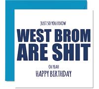 Rude Football Birthday Card for West Brom Fans - Are Sh*t - Funny Happy Birthday Card for Son Dad Brother Uncle Colleague Friend Cousin, 145mm Banter Footy Footie Bday Greeting Cards