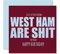 Rude Football Birthday Card for West Ham Fans - Are Sh*t - Funny Happy Birthday Card for Son Dad Brother Uncle Colleague Friend Cousin, 145mm Banter Footy Footie Bday Greeting Cards