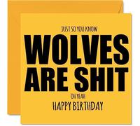 Rude Football Birthday Card for Wolves Fans - Are Sh*t - Funny Happy Birthday Card for Son Dad Brother Uncle Colleague Friend Cousin, 145mm Banter Footy Footie Bday Greeting Cards