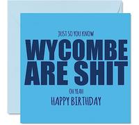 Rude Football Birthday Card for Wycombe Fans - Are Sh*t - Funny Happy Birthday Card for Son Dad Brother Uncle Colleague Friend Cousin, 145mm Banter Footy Footie Bday Greeting Cards