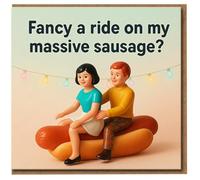 Rude Funny Anniversary Card - Fancy a Ride on My Massive Sausage - Cheeky Adult Humour Greeting Card for Partner, Boyfriend or Girlfriend, Valentine's or Anniversary