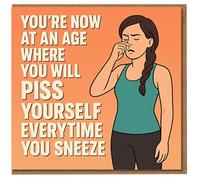 Rude Funny Birthday Card for Her - You're Now at an Age Where You Will Piss Yourself Everytime You Sneeze - Adult Humour, Cartoon Woman