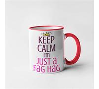 Rude Funny Keep Calm Mug - Im Just A Fag Hag (red)