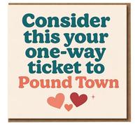 Rude Funny Love Card - Consider This Your One-Way Ticket to Pound Town - Naughty Anniversary or Valentine's Card for Partner - Adult Blank Inside with Envelope