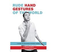 Rude Hand Gestures: A Guide to Offending Without Words (Funny Book for Boys, Hand Gesture Book)