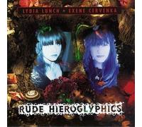 Rude Hieroglyphics by Lydia Lunch & Exene Cervenka (1995-10-17)