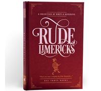 Rude Limericks - A Collection of Dirty and Offensive Rhymes
