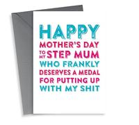 Rude Mothers Day Card - Step Mum - To My Step Mum Who Frankly Deserves A Medal For Putting Up With My Shit