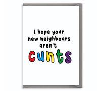 Rude New Home Card Swear Word Funny Crude Moving House Humour C-Word Neighbours Joke For Friend Mate Him Her - H4