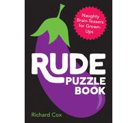 Rude Puzzle Book : Naughty Brain-Teasers for Grown-Ups