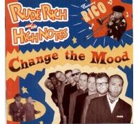 Rude Rich & The High Notes - Change the Mood