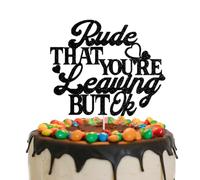 Rude that You're Leaving But Ok Cake Topper Farewell Coworker Leaving Cake Picks for Office Coworker Goodbye Going away Leaving Job Retirement Party Decorations