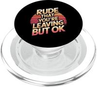 Rude That You're Leaving But Ok Employee Farewell |--- PopSockets PopGrip for MagSafe