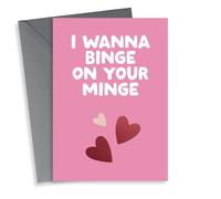 Rude Valentine's Card - Binge On Your Minge