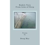 Rudely Torn From Arms of Sleep