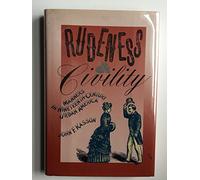 Rudeness and Civility: Manners in 19th Century Urban America
