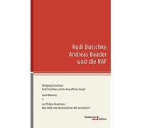 Rudi Dutschke, Andreas Baader und die RAF