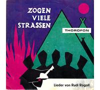Rudi Rogoll - ZOGEN VIELE STRASSEN Lieder von Rudi Rogoll THOROFON Nr 8 # T 74071 Reiten Reiten Die Trommel her Fahrtenabschied