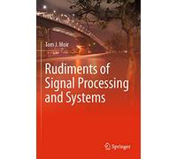 Rudiments of Signal Processing and Systems