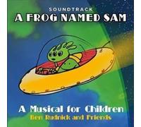 Rudnick, Ben / Friends - Frog Named Sam: A Musical For Children (Soundtrack)