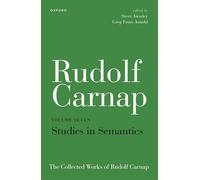 Rudolf Carnap: Studies in Semantics: The Collected Works of Rudolf Carnap, Volume 7