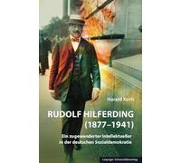Rudolf Hilferding (1877-1941): Ein zugewanderter Intellektueller in der deutschen Sozialdemokratie