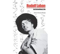 Rudolf Laban: An extraordinary life