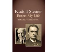 Rudolf Steiner Enters My Life