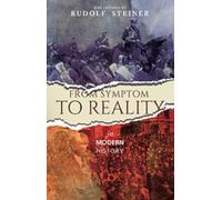 Rudolf Steiner - From Symptom to Reality In Modern History - Paperback - H31z
