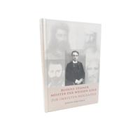 Rudolf Steiner - Meister der weißen Loge: Zur okkulten Biographie