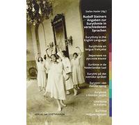Rudolf Steiners Angaben zur Eurythmie in verschiedenen Sprachen: Eurythmy in the English Language | Eurythmie en langue française Euritmie in de ... | L'euritmia in italiano | Euritmia magya
