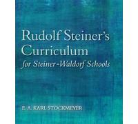 Rudolf Steiner's Curriculum for Steiner-Waldorf Schools by E. A. Karl Stockmeyer (2015-07-15)