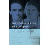 Rudolf Steiner's Mission and Ita Wegman