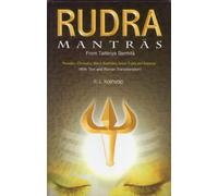 Rudra Mantras from Taittiriya Samhita ; Namaka, Chamaka, Shiva-Sankalpa, Inner Yajna and Suparna : With Text and Roman Transliteration by R.L. Kashyap (2010-01-01)