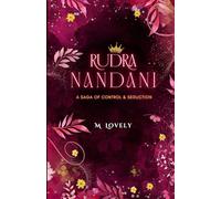Rudra Nandani: The Saga of Control And Seduction (Magicallovely Histrom Universe)