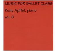 Rudy Apffel - Music for Ballet Class Vol. 6