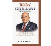 RUDY GIULIANI: Law, Loyalty & Legacy Inside the Decisions That Defined a Career